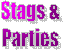 Stags &
Parties